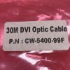 DVI Optic Cable 30M P/N CW-5400-99F w/ CPU To Monitor Connector Optic Cable 30M CPU To Monitor Connector Module