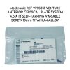 MEDTRONIC SOFAMOR DANEK REF 9795313 VENTURE ANTERIOR CERVICAL PLATE SYSTEM 4.5 X13 SELF-TAPPING VARIABLE SCREW 13mm TITANIUM ALLOY