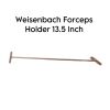WEISENBACH FORCEP HOLDER 13.5 INCH
