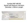 SYNTHES REF 498.153 Spinal soft titanium rod 6mm Diameter,125mm Length