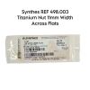 SYNTHES REF 498.003  Titanium Nut 11mm Width Across Flats