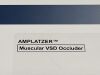 AGA MEDICAL Amplatzer Muscular  9-VSD-MUSC-004 Exp.2023-05  (B22) Amplatzer Muscular